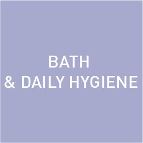 BATH & DAILY HYGIENE